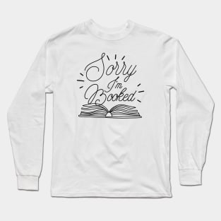 Sorry I’m Booked Long Sleeve T-Shirt